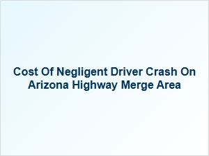 Arizona Merge Accident Costs & Negligence