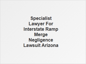 Arizona Interstate Merge Accident Lawyer