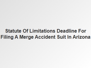 When to File Your Arizona Merge Accident Injury Suit